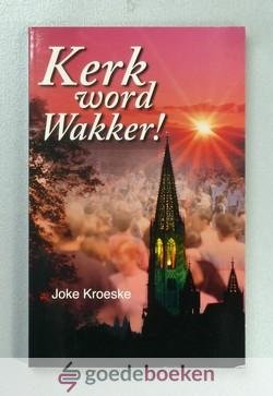 Kroeske, Joke - Kerk wordt wakker!