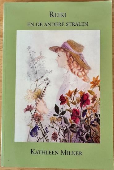 Kathleen Milner - REIKI EN DE ANDERE STRALEN