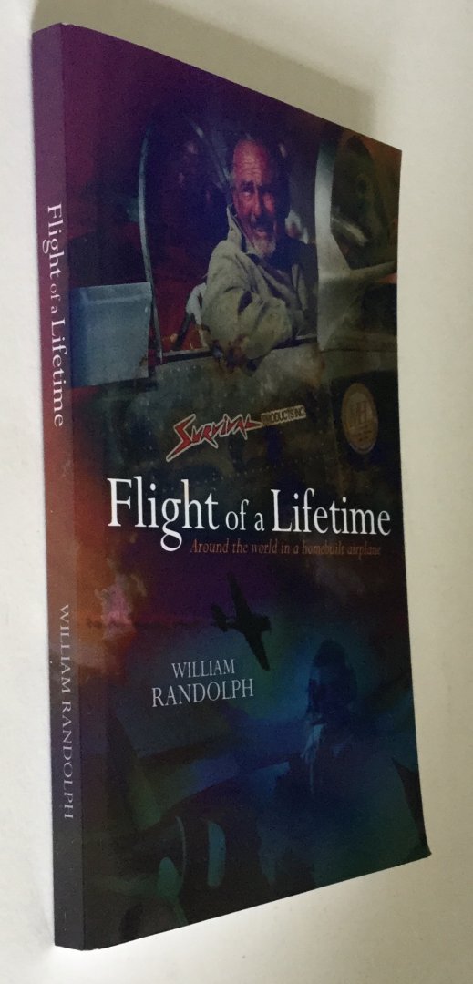 Randolph, William - Flight Of A Lifetime: Around the world in a homebuilt airplane