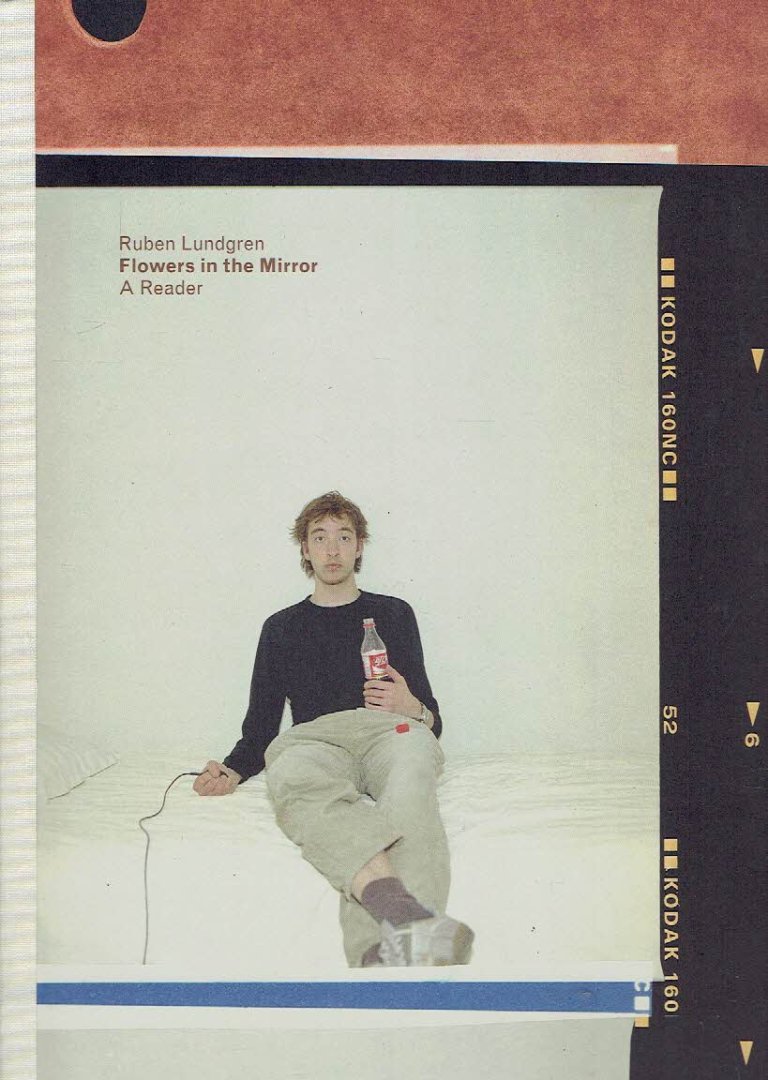 LUNDGREN, Ruben - Ruben Lundgren - Flowers in the Mirror - A Reader. - [Signed+ New].
