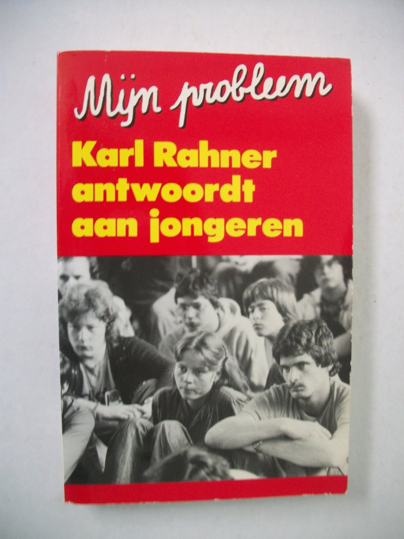 Rahner, Karl - Mijn probleem