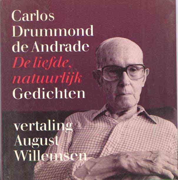 Drummond de Andrade, carlos - De liefde natuurlijk. Gedichten. vertaald en van een nawoord voorzien door August Willemsen