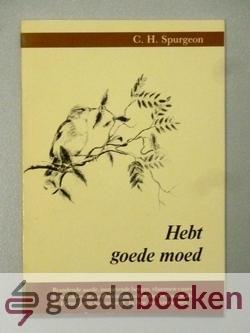 Spurgeon, C.H. - Hebt goede moed