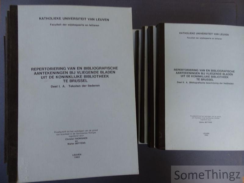 Thorisaen, Christel en Bettens, Walter / Prof. S. Top (promotor) - Repertoriering van en bibliografische aantekeningen bij vliegende bladen uit de Koninklijke Bibliotheek te Brussel. [13 delen.]