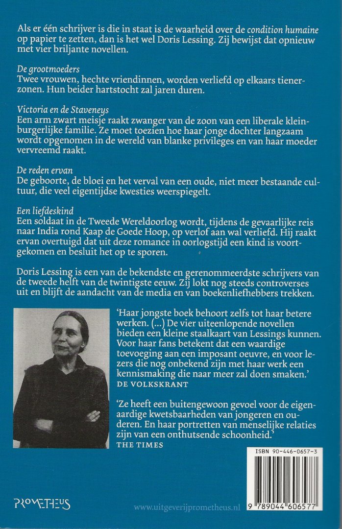 Lessing, Doris Vertaling door Hans  van Cuijlen borg Foto auteur  Harry Meijer - De grootmoeders / bevat de novellen: De grootmoeders . Victoria en de Staveneys . De reden ervan . Een liefdeskind