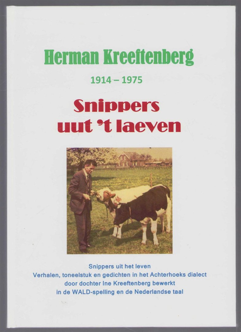 Herman Kreeftenberg - Snippers uut 't laeven : verhalen, toneelstuk en gedichten in het Achterhoeks dialect