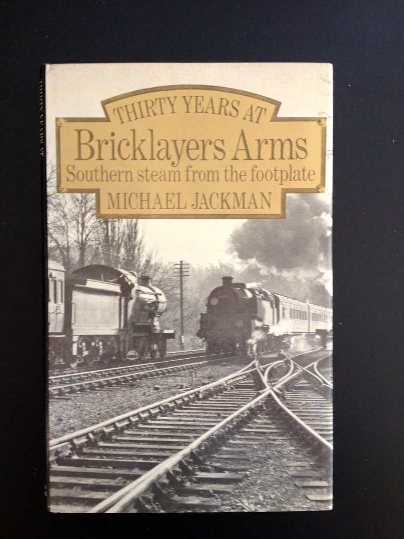 Jackman M. - Thirty years at Bricklayers arms.