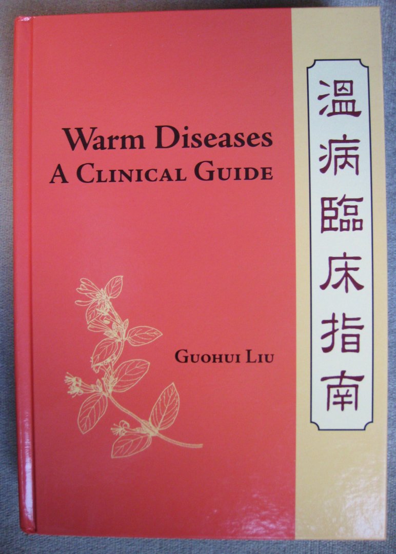 Guohui Liu - Warm Diseases  -  A Clinical Guide