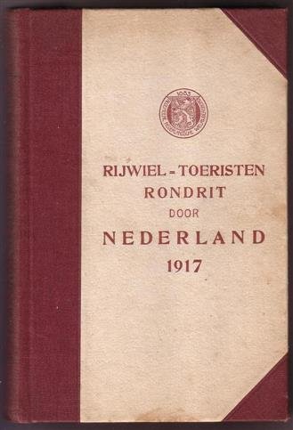 A.N.W.B. Toeristenbond voor Nederland - Rijwiel-Toeristen-Rondrit door Nederland, 26 Mei- 1917- 26 Sept