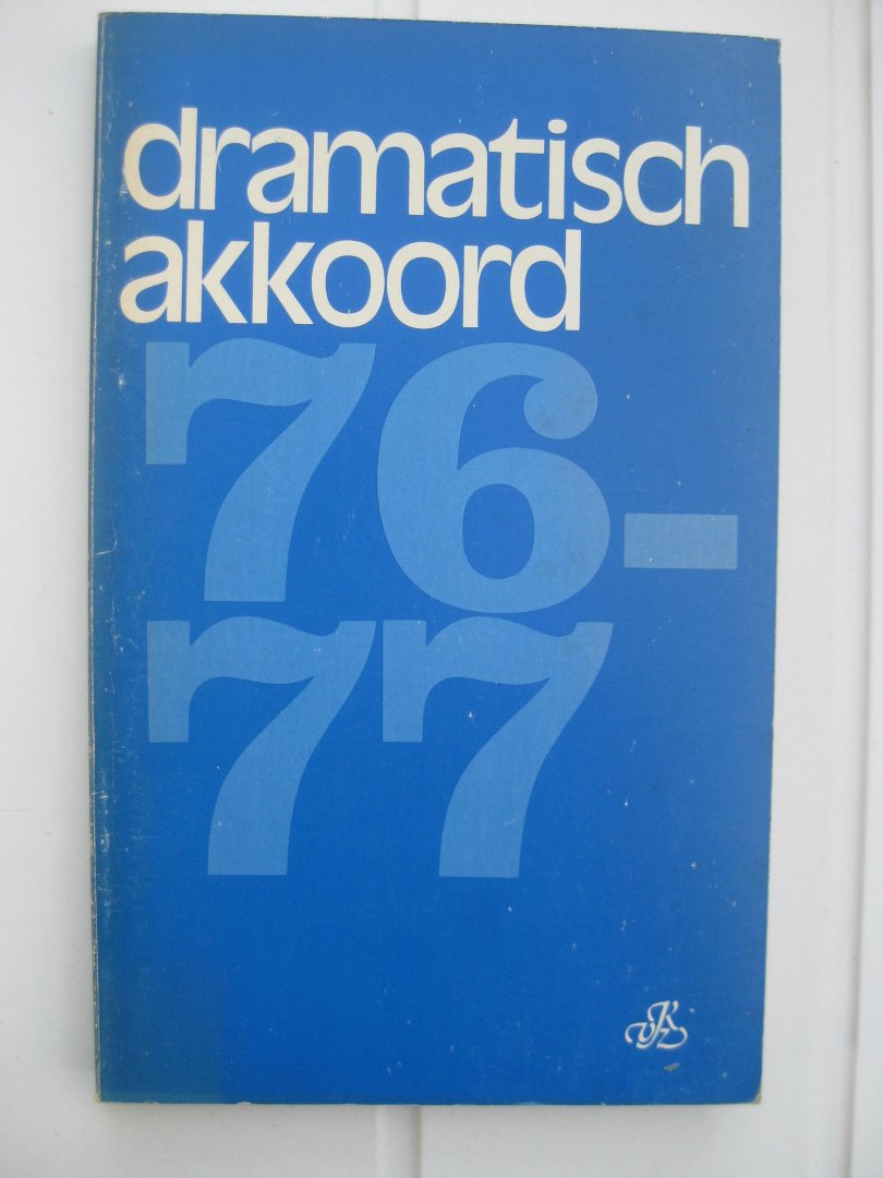 Heijer, Jac e.a. (ed.) - Dramatisch akkoord 1976-'77.