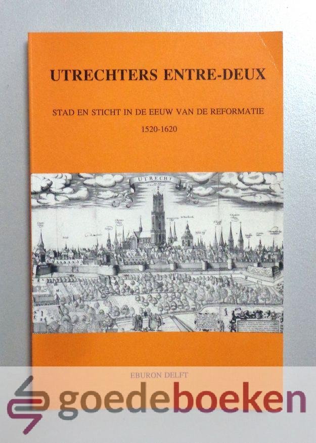 Bary, C.M. Hogenstijn, H.J. Selderhuis en J.D. Snel, E.H. - Utrechters Entre-Deux --- Stad en Sticht in de eeuw van de Reformatie 1520-1620. Zestiende verzameling bijdragen van de Vereniging voor Nederlandse Kerkgeschiedenis