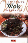  - De lekkerste wokgerechten