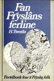 TWERDA, H - Fan Fryslâns ferline. Fertelboek foar it Fryske folk
