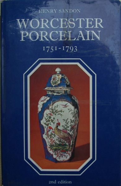 Henry Sandon - Worcester Porcelain 1751 1793