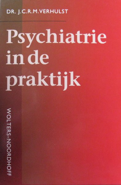 Verhulst, dr. J.C.R.M. - Psychiatrie in de praktijk