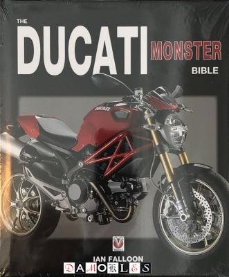 Ian Falloon - The Ducati Monster Bible