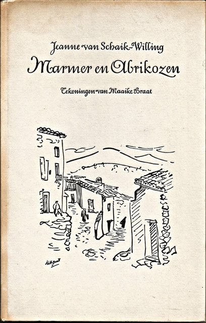 Schaik-Willing, Jeanne van - Marmer en Abrikozen. Tekeningen van Maaike Braat