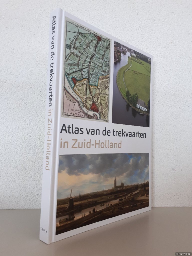 Zee, Ad van der - Atlas van de Trekvaarten in Zuid-Holland
