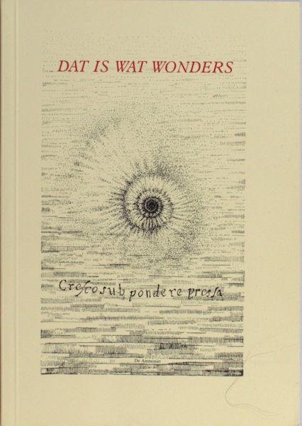 Post van der Molen, Gerard. - Dat is wat wonders. Relaas van een thuisdrukker