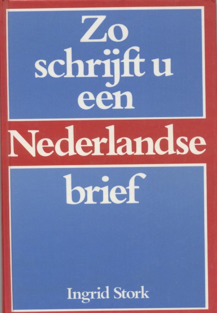 Stork, I. - Zo schrijft u een Nederlandse brief