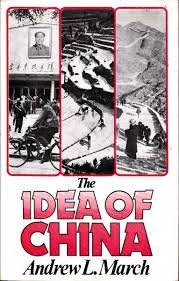 March, Andrew L. - The Idea of China. Myth and Theory in Geographic Thought