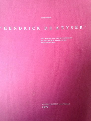 Redactie - Vereniging 'Hendrik de Keyser'. Tweeënvijftigste Jaarverslag, 1970