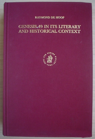 Hoop, Raymond de - Genesis 49 in its literary and historical context