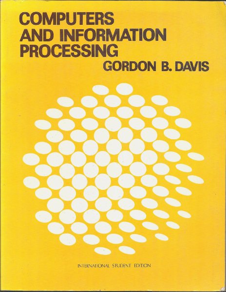 Davis, Gordon B. - Computers and information processing (international student edition)