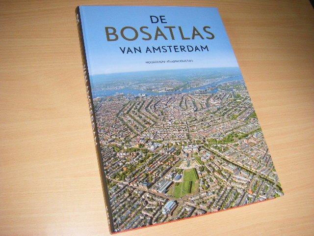 Beukers, Eelco  ; B. M. J. Speet; J. Slot - De Bosatlas van Amsterdam
