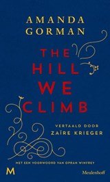 The Hill We Climb - Exclusieve tweetalige editie Engels-Nederlands
