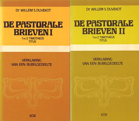 Duvekot, Dr. Willem S. - De pastorale brieven I en II. 1 en 2 Timotheüs en Titus