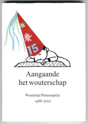Woutertje Pieterseprijs, Stichting - Aangaande het wouterschap / Woutertje Pieterseprijs 1988-2002