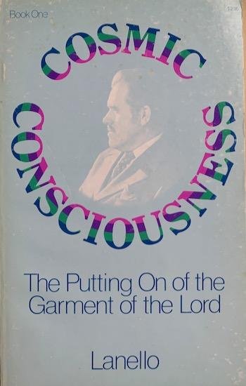 L a n e l l o   / Clare Prophet, Elisabeth - C o s m i c   C o n s c i o u s n e s s :   T h e   P u t t i n g   o n   o f   t h e   G a r m e n t   o f   t h e   L o r d  dictated to the messenger Elizabeth  Clare Prophet.