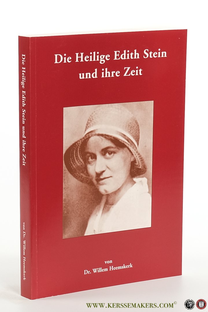 Heemskerk, Dr. Willem. - Die Heilige Edith Stein und ihre Zeit.