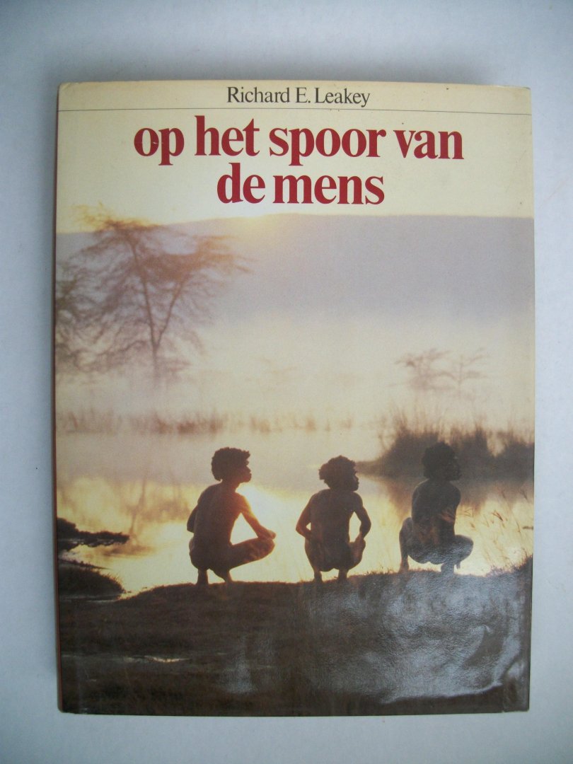 Leakey, Richard E. - Op het spoor van de mens