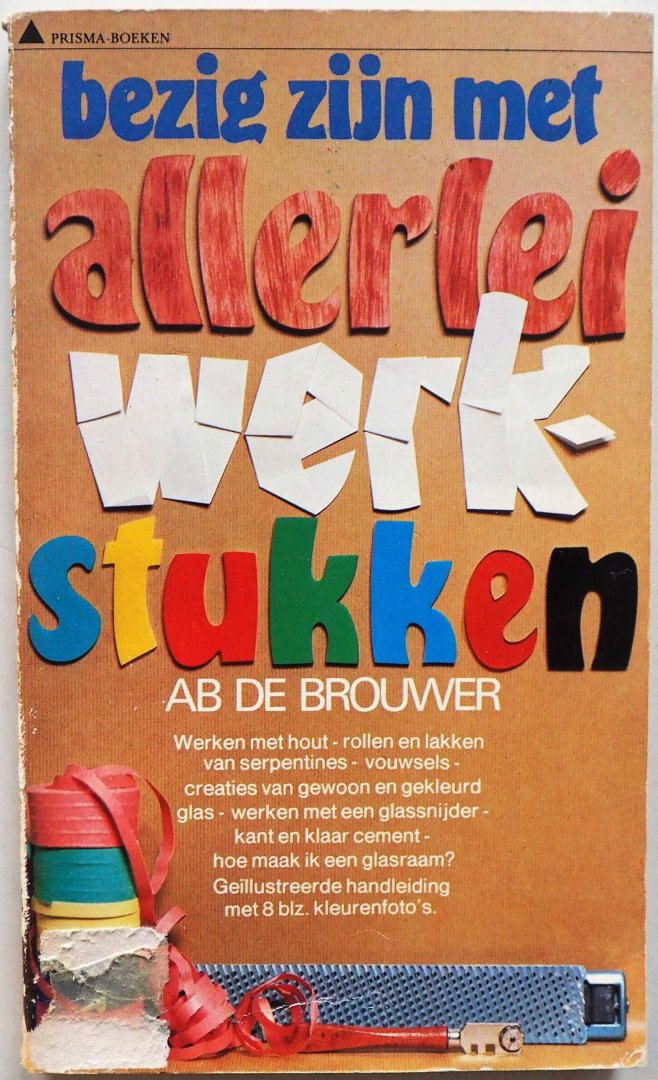 Brouwer Ab de - Bezig zijn met allerlei werkstukken