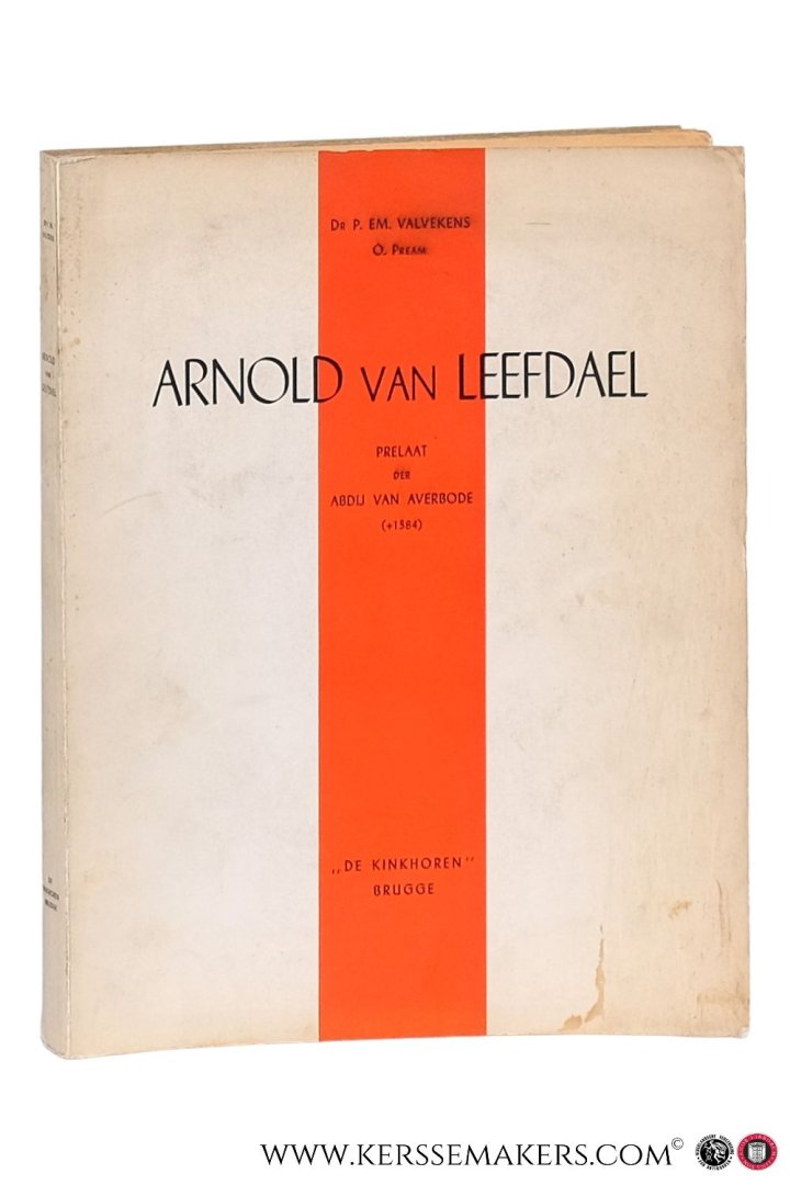 Valvekens, P. EM. - Arnold van Leefdael. Prelaat der Abdij van Averbode (+1584).