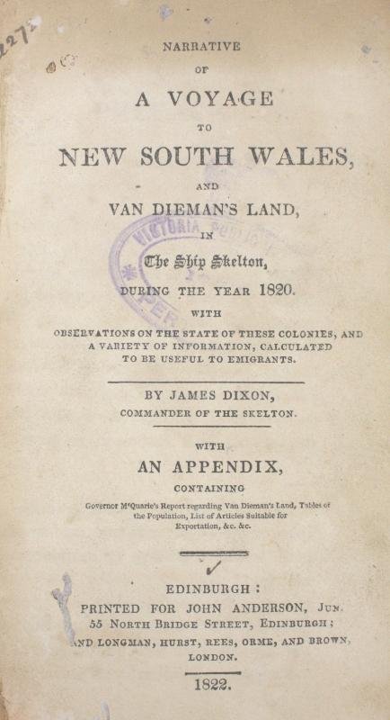Dixon, James - Narrative of a voyage to New South Wales, and Van Dieman's Land, the ship Skelton, during the Year 1820