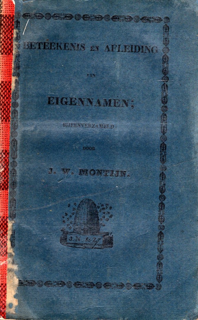 Montijn, J.W. - Beteekenis en afleiding van eigennamen.
