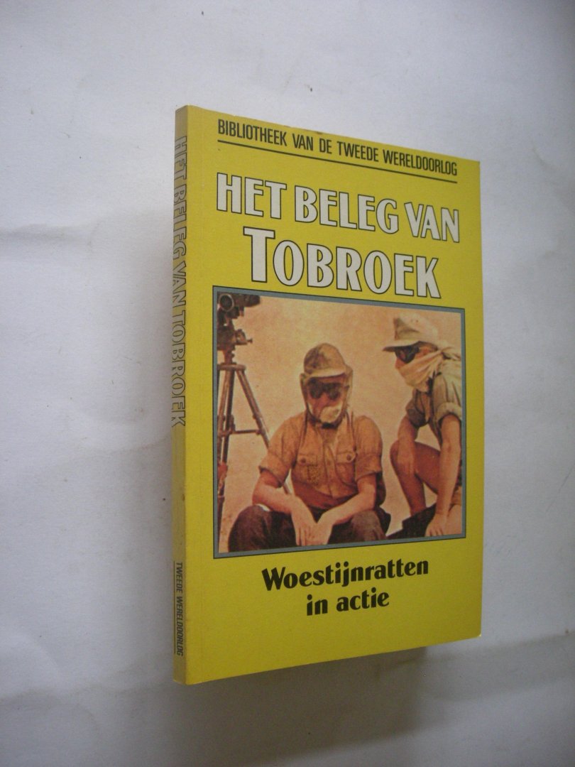 Stock, J.W. / Ouden, den, vert. - Het beleg van Tobroek. Woestijnratten in actie  (Tobruk, the Siege)
