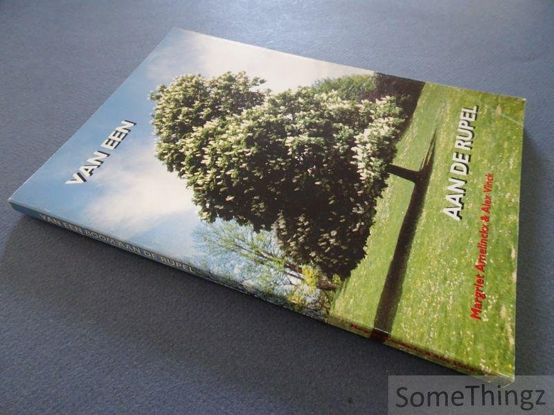 Amelinckx, Margriet en Vinck, Alex - Van een boom aan de Rupel. Toneelspel in zeventien taferelen / Geschiedkundige verantwoording.