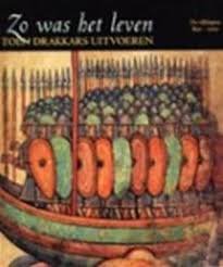 Dersin, Denise (red.) - Zo was het leven toen drakkars uitvoeren, de vikingen 800 - 1100