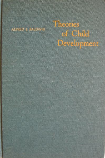 Baldwin, Alfred L. - Theories of child development