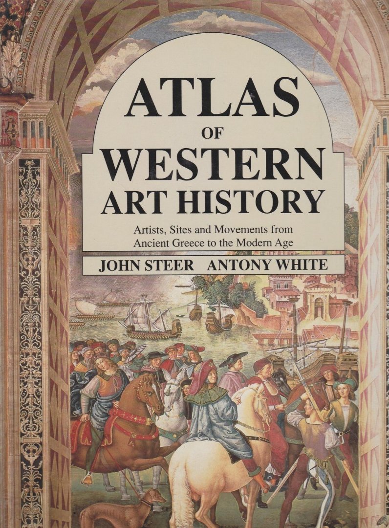 Steer,John, White,Anthony - Atlas of western art history