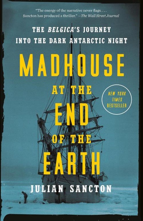 Julian Sancton - Madhouse at the End of the Earth