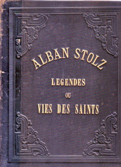Alban Stolz - Legendes ou vies des saints