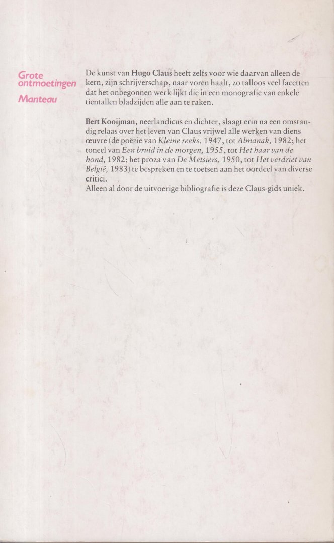 Kooijman, Bert - Hugo Claus - Hugo Maurice Julien Claus (Brugge, 5 april 1929 - Antwerpen, 19 maart 2008)