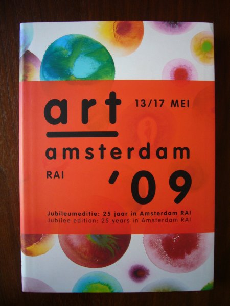 Oele, Anneke e.a. - Art Amsterdam RAI '09 - Jubileumeditie: 25 jaar in Amsterdam RAI