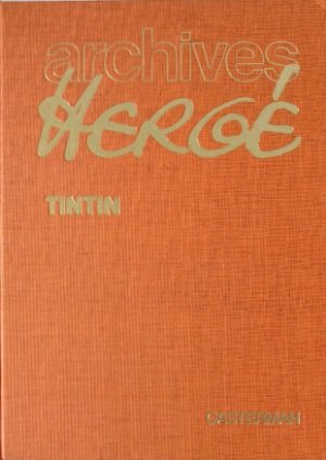 Hergé (pseud. Georges Remi) - Archives Hergé TinTin. Tome 3 Versions originales des albums TinTin. Les cigares du pharaon (1932), Le lotus bleu (1934), L'oreille cassee (1935)