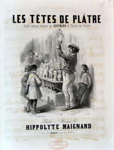 Maignand, Hippolyte: - les têtes de plâtre. Scène comique exécutée par Hoffmann au Théatre des Variétés